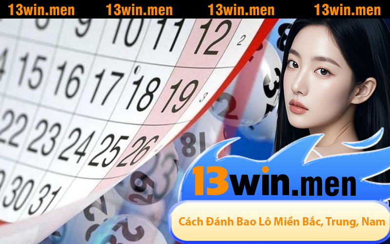 Cách Đánh Bao Lô Xổ Số Miền Bắc, Trung, Nam