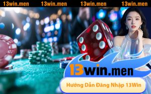 Hướng Dẫn Đăng Nhập 13Win