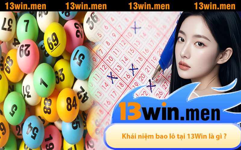 Khái niệm bao lô tại 13Win là gì ?