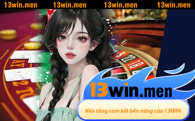 Chính sách Chơi Có Trách Nhiệm là nền tảng cam kết bền vững của 13WIN.
