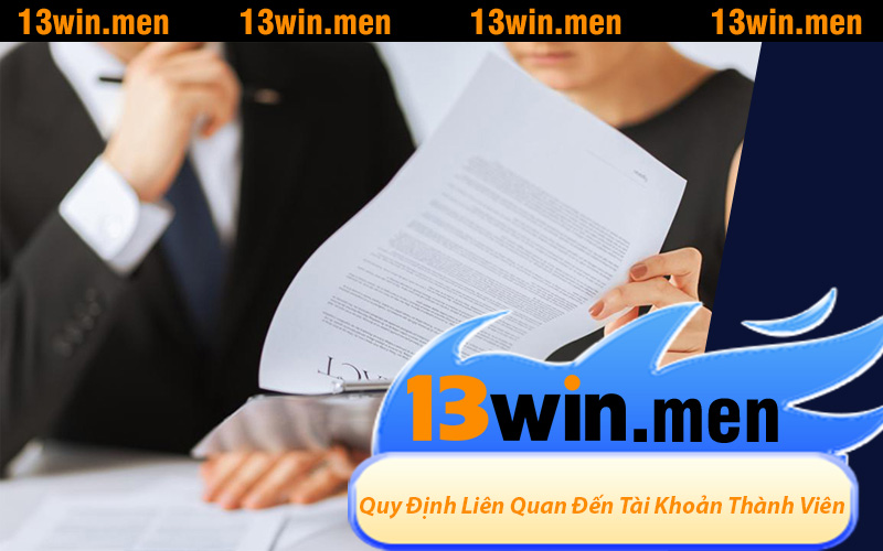 Quy Định Liên Quan Đến Tài Khoản Thành Viên