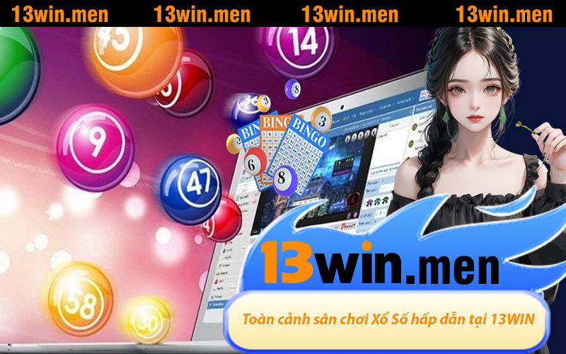 Toàn cảnh sân chơi Xổ Số hấp dẫn tại 13WIN